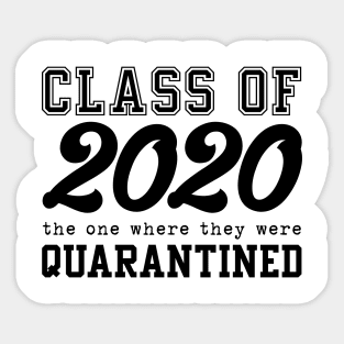 CLASS OF 2020 - The one where they were quarantined Sticker